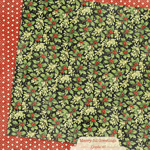 Graphic 45 - Merry-ful Greetings - Mistletoe & Holly