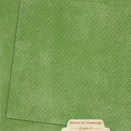 Graphic 45 - Merry-ful Greetings - Pine Green Pattern & Solid Sheet